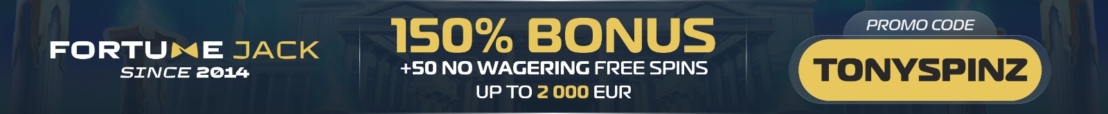 Fortune Jack — 150% bonus + 50 no wagering free spins, up to 2000 EUR, promo code TONYSPINZ